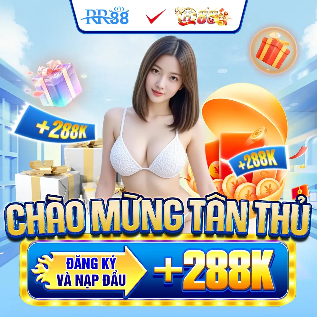 RR88 vs QH88 chào mừng tân thủ đăng ký và nạp đầu +288k